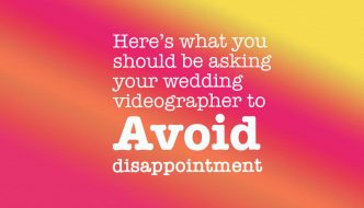 Wedding Videographer Avoid Disappointment