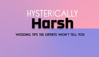 Hysterically Harsh Wedding Tips